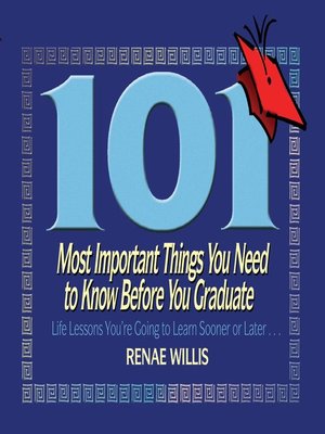 cover image of 101 Most Important Things You Need to Know Before You Graduate